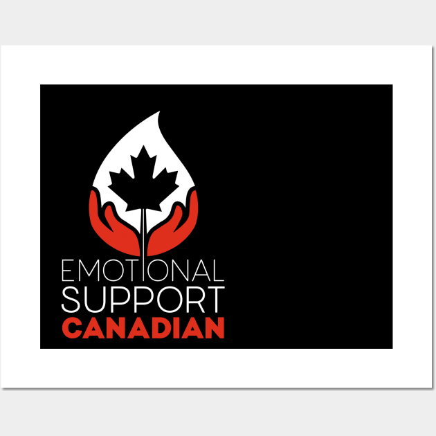 Emotional Support Canadian Wall Art by CHNSHIRT